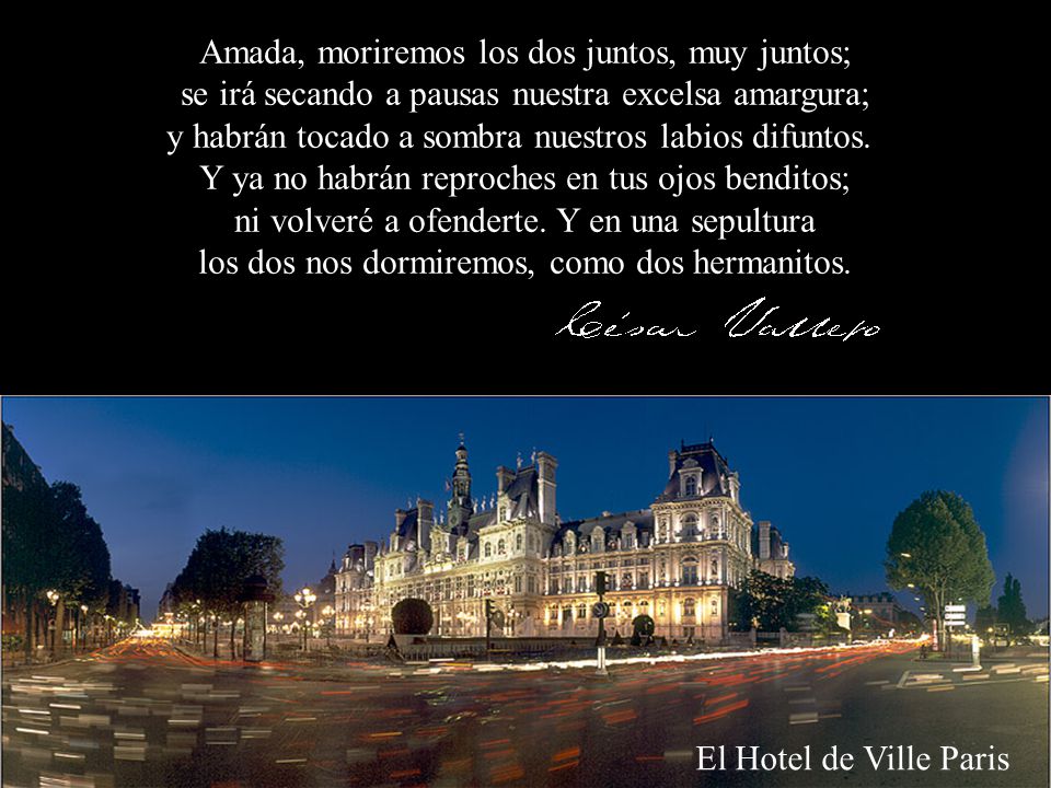Amada, moriremos los dos juntos, muy juntos; se irá secando a pausas nuestra excelsa amargura; y habrán tocado a sombra nuestros labios difuntos.