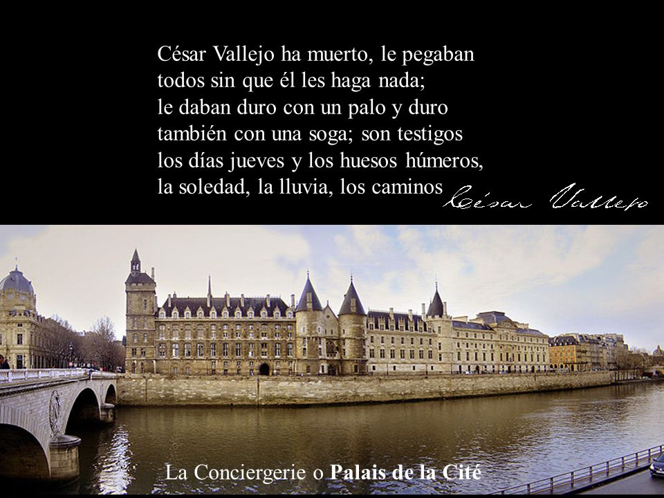 César Vallejo ha muerto, le pegaban todos sin que él les haga nada; le daban duro con un palo y duro