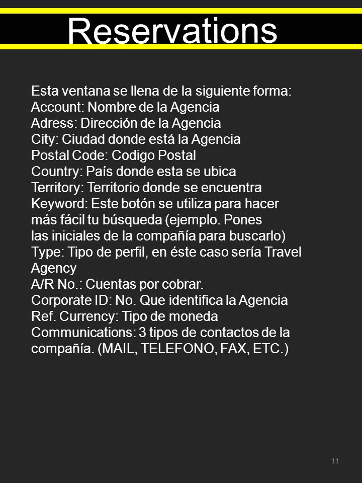 Reservations Esta ventana se llena de la siguiente forma: