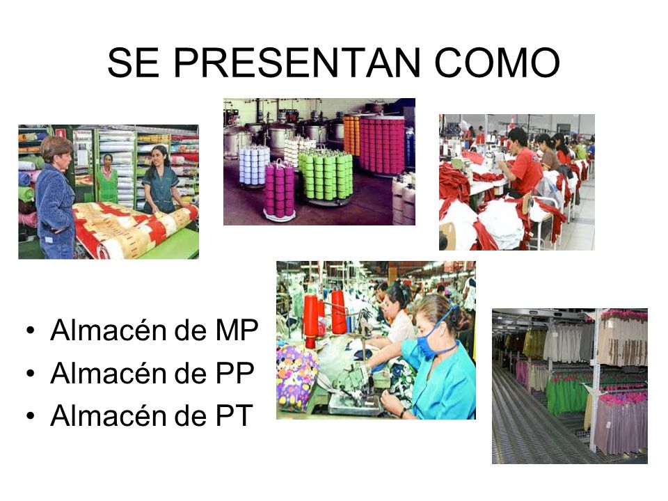 SE PRESENTAN COMO Almacén de MP Almacén de PP Almacén de PT