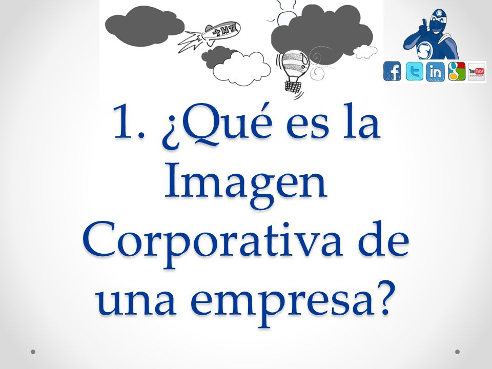 1. ¿Qué es la Imagen Corporativa de una empresa
