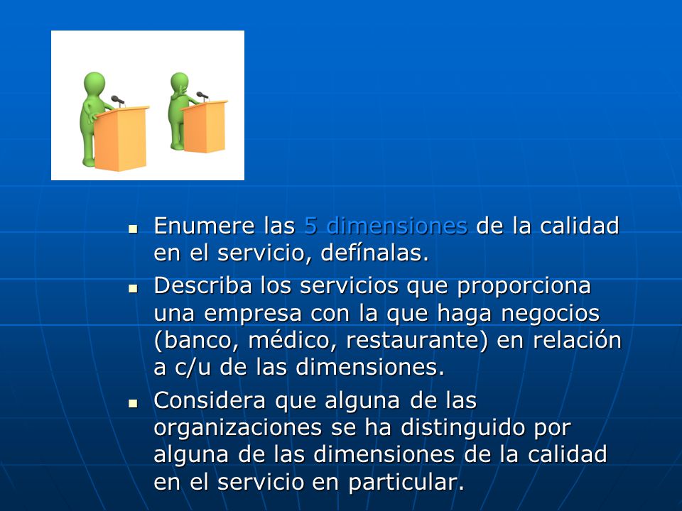 Enumere las 5 dimensiones de la calidad en el servicio, defínalas.