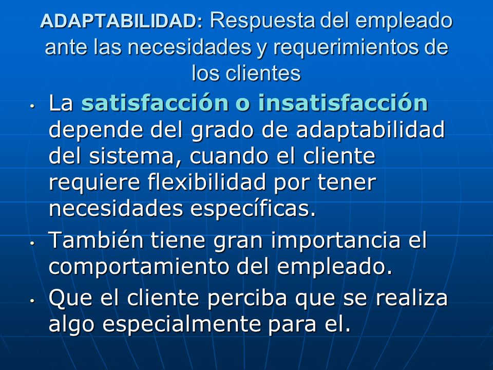 También tiene gran importancia el comportamiento del empleado.