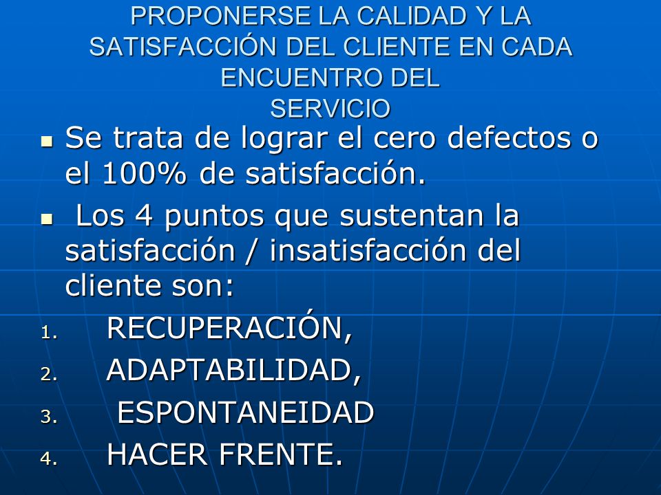 Se trata de lograr el cero defectos o el 100% de satisfacción.