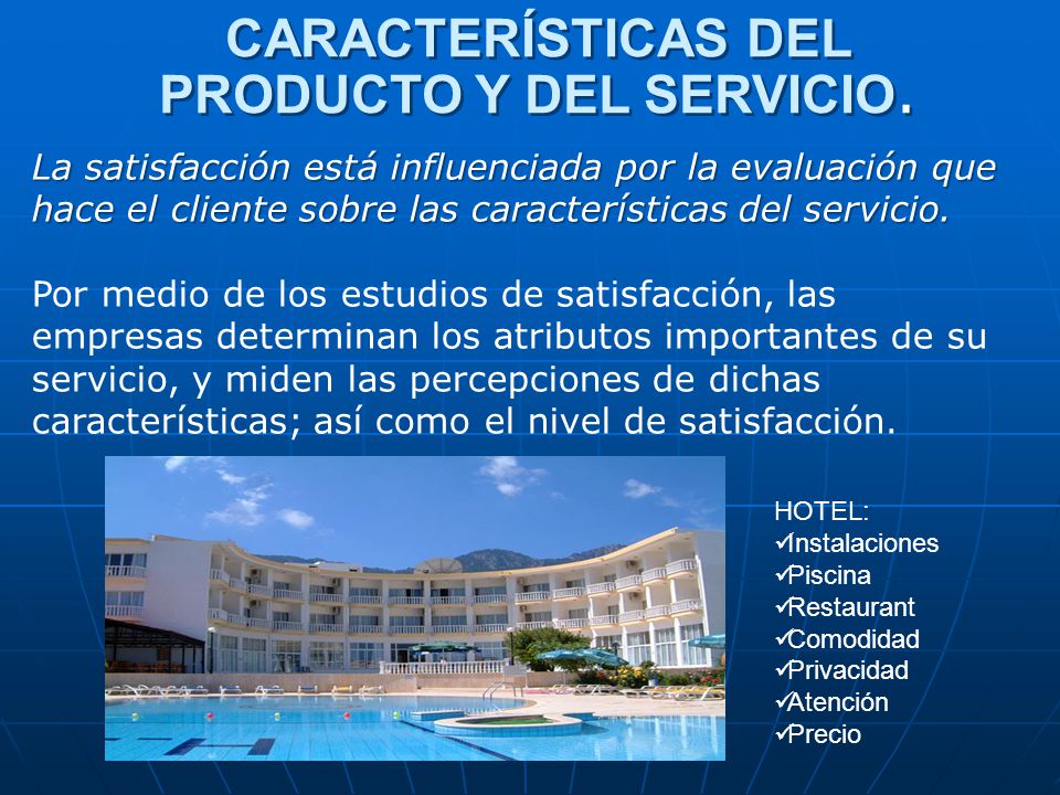 CARACTERÍSTICAS DEL PRODUCTO Y DEL SERVICIO.