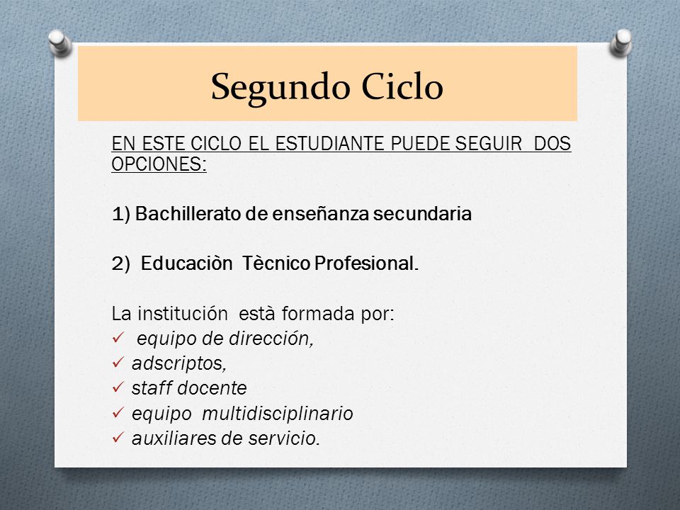 Segundo Ciclo EN ESTE CICLO EL ESTUDIANTE PUEDE SEGUIR DOS OPCIONES: