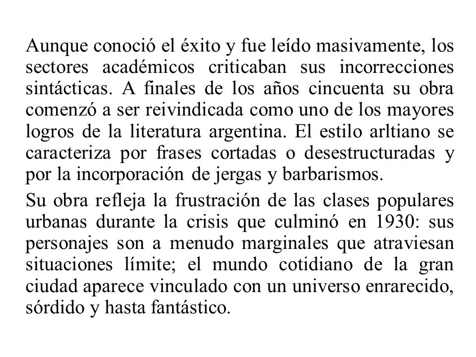Aunque conoció el éxito y fue leído masivamente, los sectores académicos criticaban sus incorrecciones sintácticas.