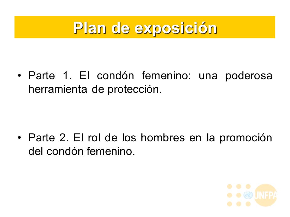 Plan de exposición Parte 1. El condón femenino: una poderosa herramienta de protección.