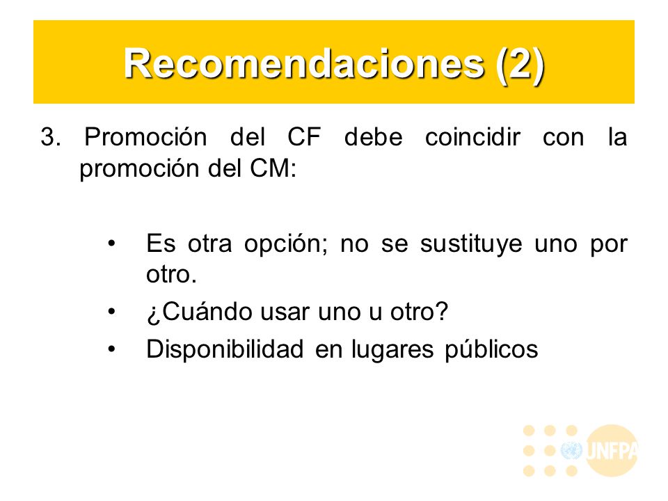 Recomendaciones (2) 3. Promoción del CF debe coincidir con la promoción del CM: Es otra opción; no se sustituye uno por otro.