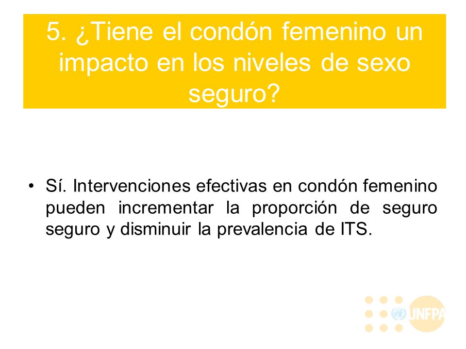 5. ¿Tiene el condón femenino un impacto en los niveles de sexo seguro