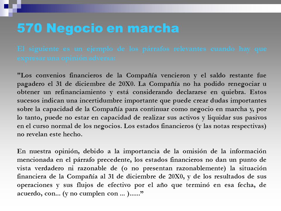 570 Negocio en marcha El siguiente es un ejemplo de los párrafos relevantes cuando hay que expresar una opinión adversa: