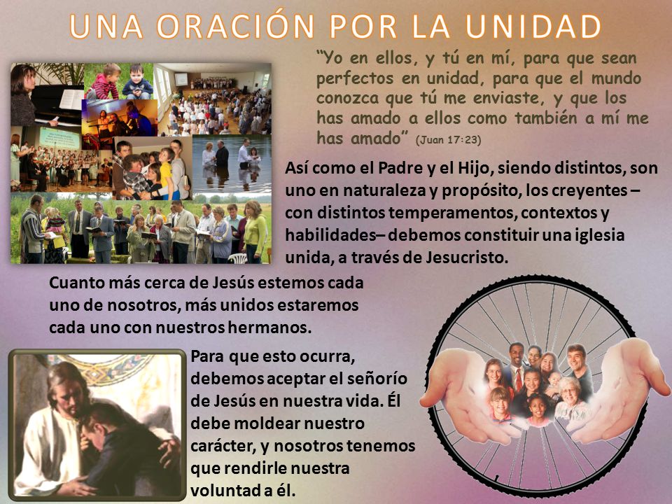 Yo en ellos, y tú en mí, para que sean perfectos en unidad, para que el mundo conozca que tú me enviaste, y que los has amado a ellos como también a mí me has amado (Juan 17:23)