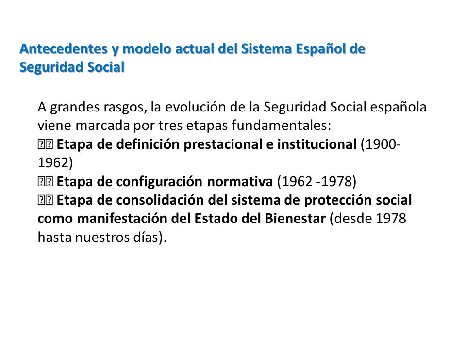 Antecedentes y modelo actual del Sistema Español de Seguridad Social