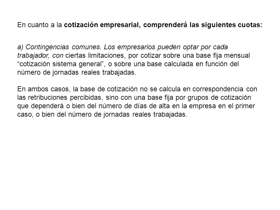 En cuanto a la cotización empresarial, comprenderá las siguientes cuotas: