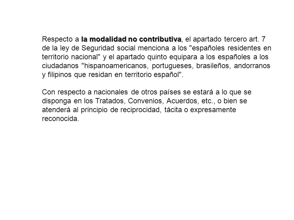 Respecto a la modalidad no contributiva, el apartado tercero art