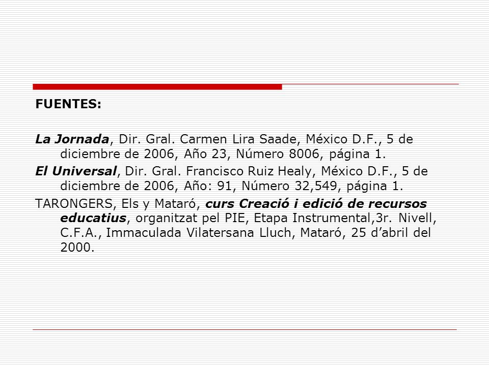 FUENTES: La Jornada, Dir. Gral. Carmen Lira Saade, México D.F., 5 de diciembre de 2006, Año 23, Número 8006, página 1.