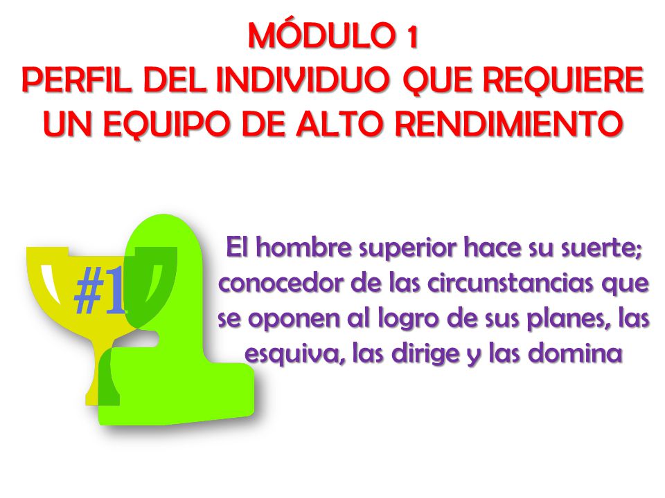 MÓDULO 1 PERFIL DEL INDIVIDUO QUE REQUIERE UN EQUIPO DE ALTO RENDIMIENTO