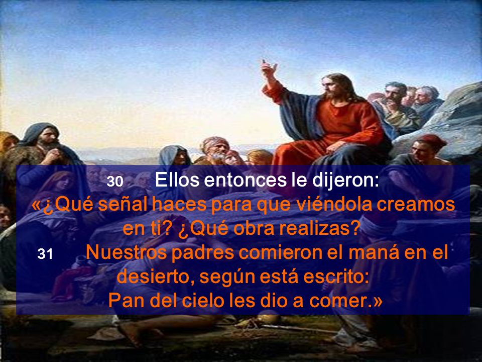 «¿Qué señal haces para que viéndola creamos en ti ¿Qué obra realizas