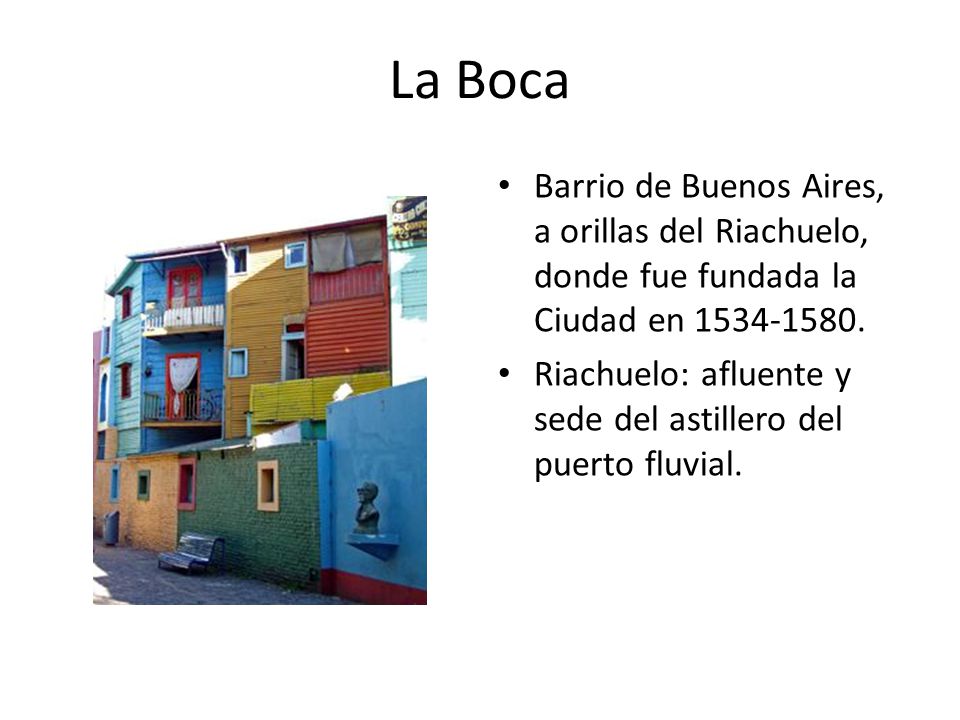 La Boca Barrio de Buenos Aires, a orillas del Riachuelo, donde fue fundada la Ciudad en