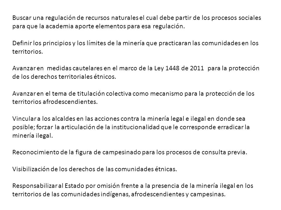 Buscar una regulación de recursos naturales el cual debe partir de los procesos sociales para que la academia aporte elementos para esa regulación.