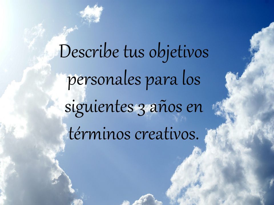 Describe tus objetivos personales para los siguientes 3 años en términos creativos.