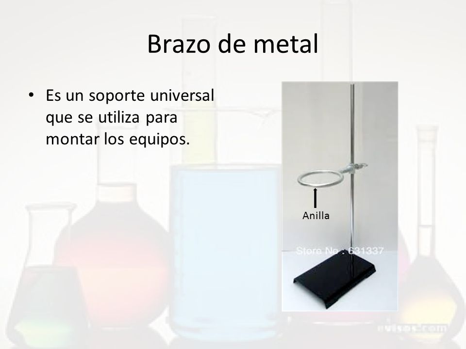 Brazo de metal Es un soporte universal que se utiliza para montar los equipos. Anilla