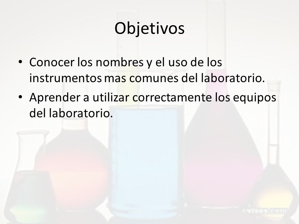 Objetivos Conocer los nombres y el uso de los instrumentos mas comunes del laboratorio.
