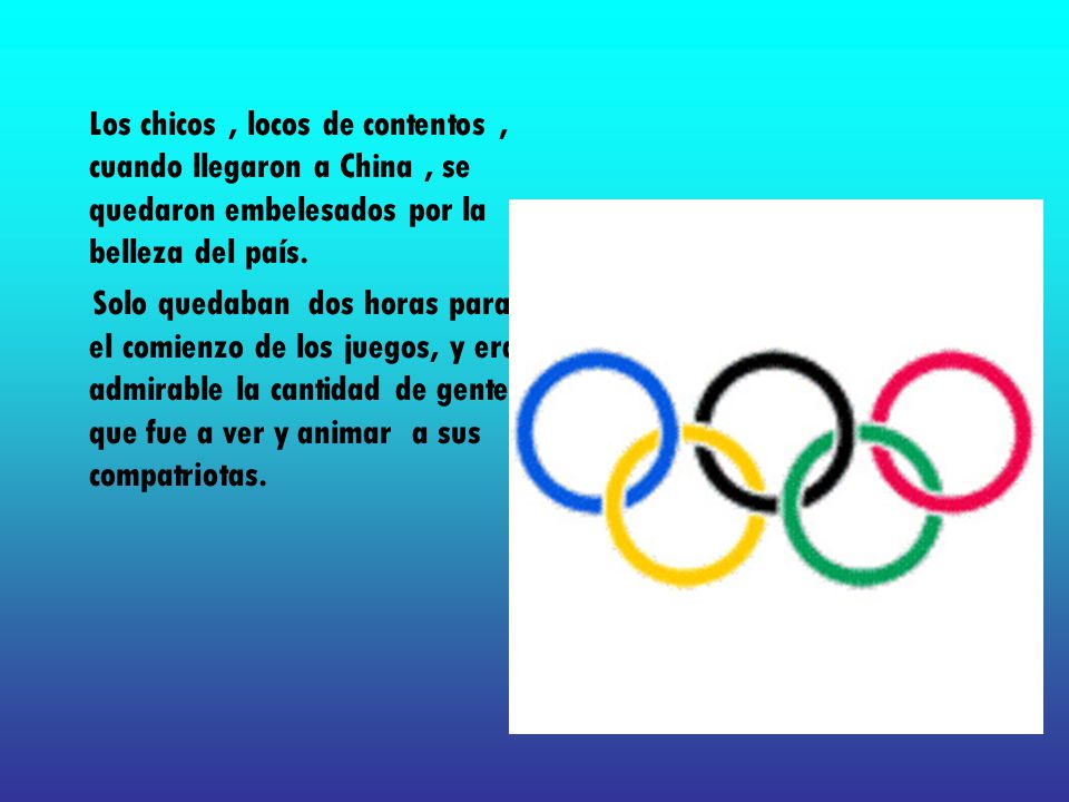 Los chicos , locos de contentos , cuando llegaron a China , se quedaron embelesados por la belleza del país.