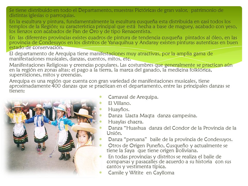 Se tiene distribuido en todo el Departamento, muestras Pictóricas de gran valor, patrimonio de distintas iglesias o parroquias.