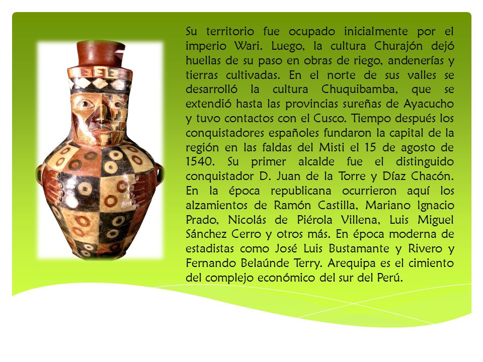 Su territorio fue ocupado inicialmente por el imperio Wari
