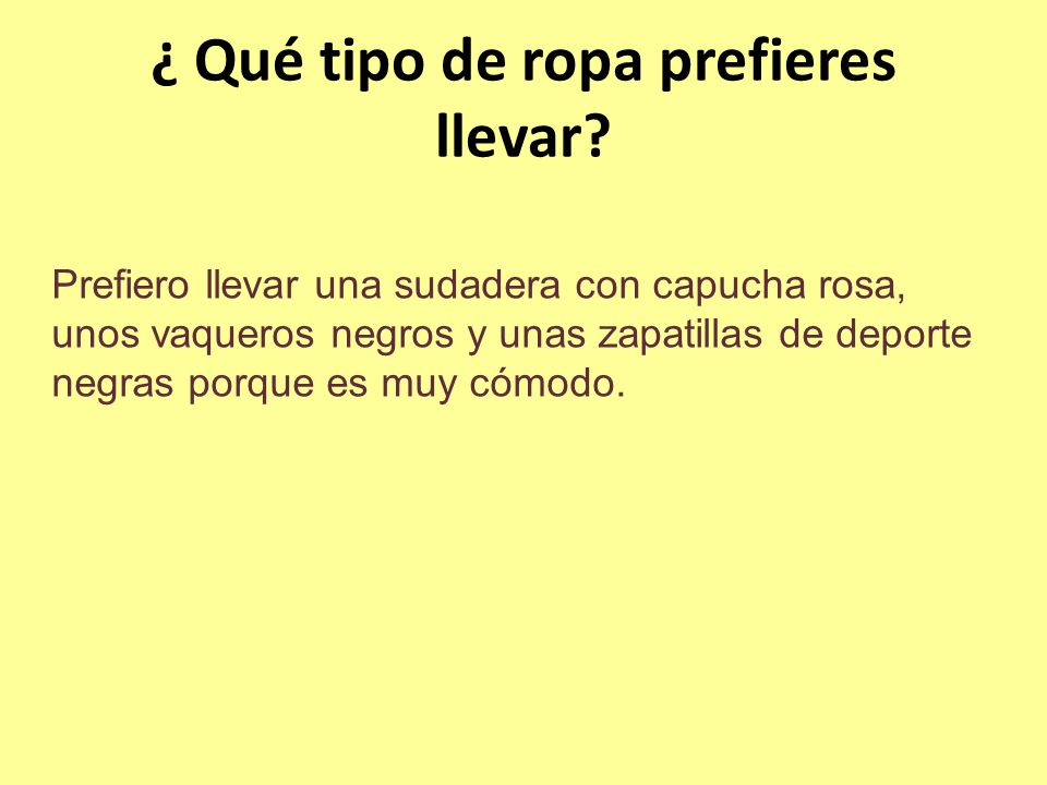 ¿ Qué tipo de ropa prefieres llevar