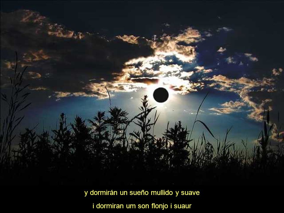 y dormirán un sueño mullido y suave