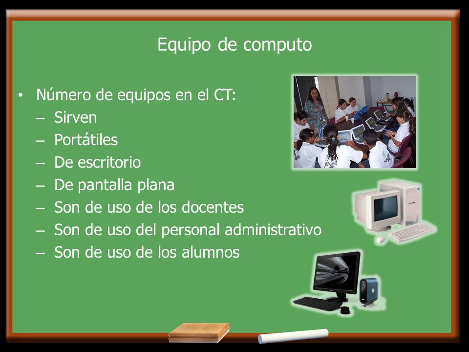 Equipo de computo Número de equipos en el CT: Sirven Portátiles