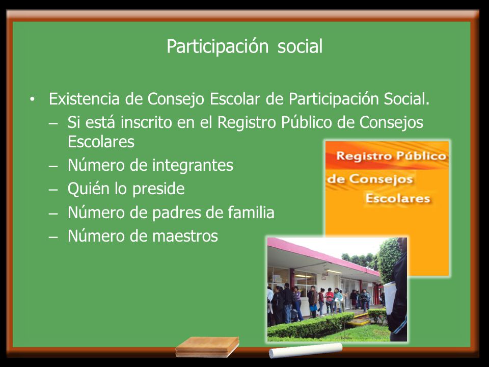 Participación social Existencia de Consejo Escolar de Participación Social. Si está inscrito en el Registro Público de Consejos Escolares.