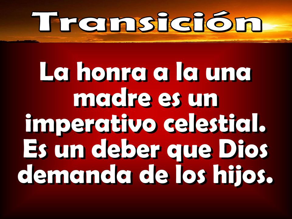 La honra a la una madre es un imperativo celestial.