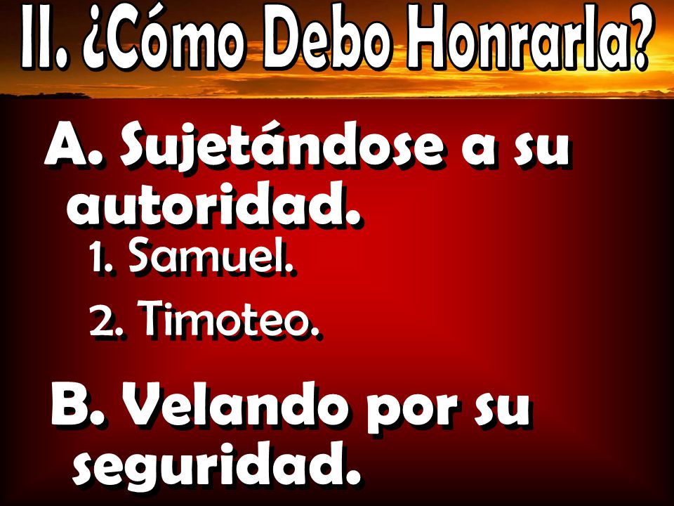 1. Samuel. 2. Timoteo. A. Sujetándose a su autoridad.