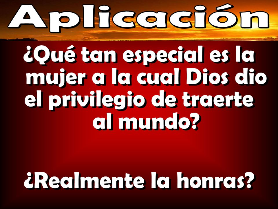 ¿Qué tan especial es la mujer a la cual Dios dio