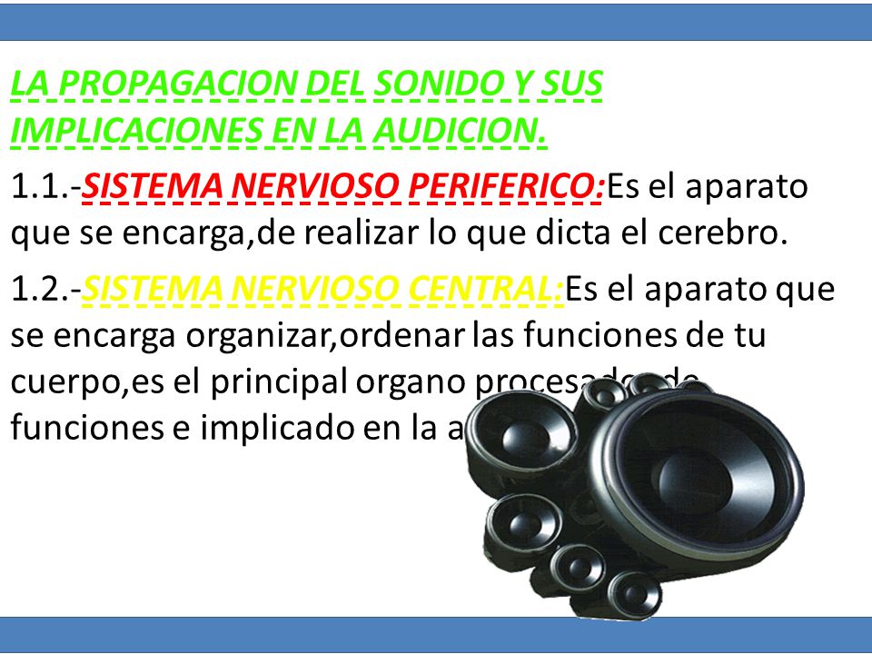 LA PROPAGACION DEL SONIDO Y SUS IMPLICACIONES EN LA AUDICION. 1. 1