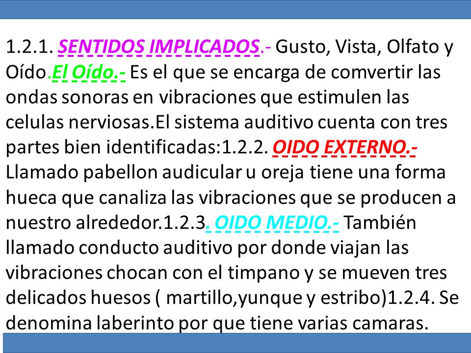 SENTIDOS IMPLICADOS. - Gusto, Vista, Olfato y Oído. El Oído