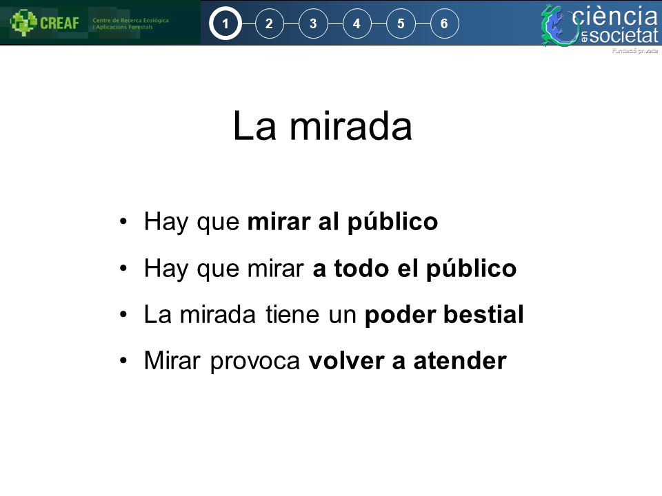 La mirada Hay que mirar al público Hay que mirar a todo el público