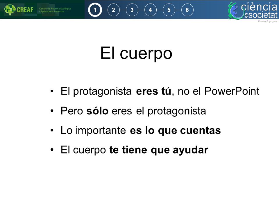 El cuerpo El protagonista eres tú, no el PowerPoint