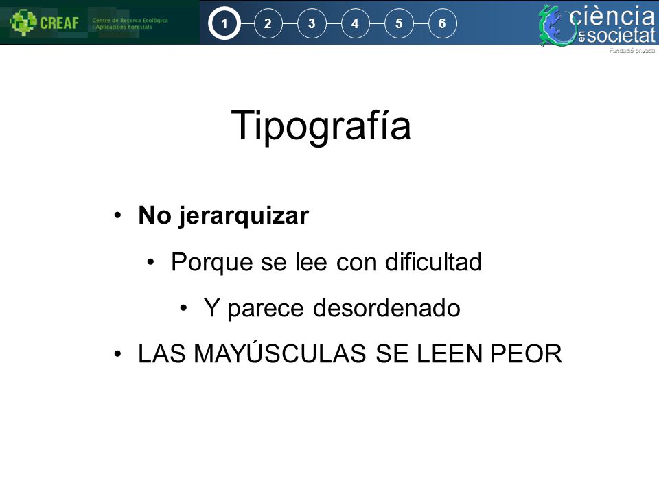 Tipografía No jerarquizar Porque se lee con dificultad