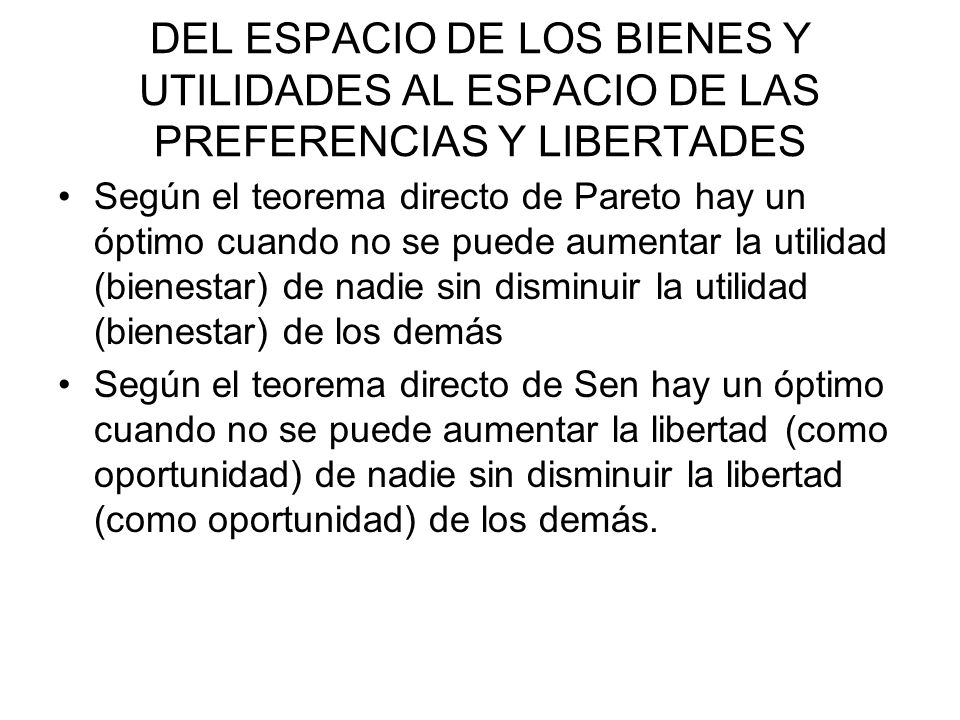 DEL ESPACIO DE LOS BIENES Y UTILIDADES AL ESPACIO DE LAS PREFERENCIAS Y LIBERTADES
