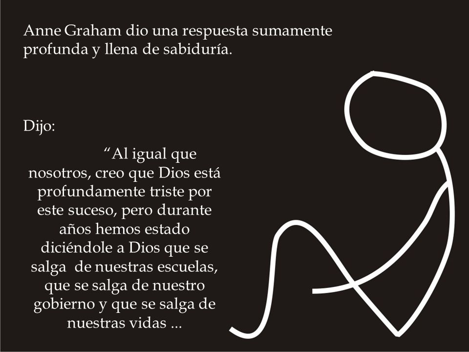 Anne Graham dio una respuesta sumamente profunda y llena de sabiduría.