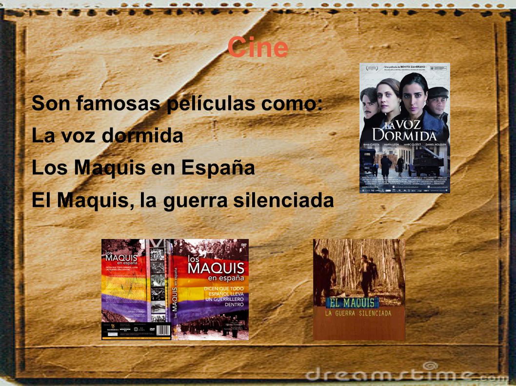 Cine Son famosas películas como: La voz dormida Los Maquis en España