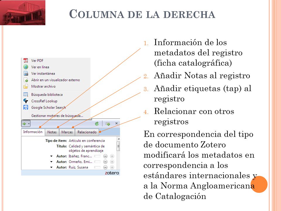 Columna de la derecha Información de los metadatos del registro (ficha catalográfica) Añadir Notas al registro.