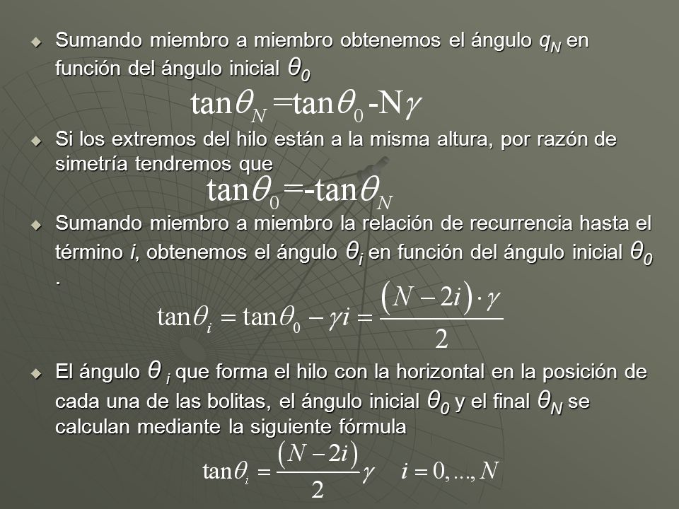 Sumando miembro a miembro obtenemos el ángulo qN en función del ángulo inicial θ0