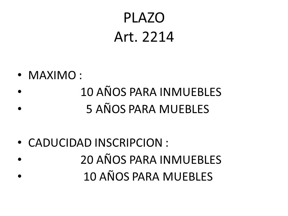 PLAZO Art MAXIMO : 10 AÑOS PARA INMUEBLES 5 AÑOS PARA MUEBLES