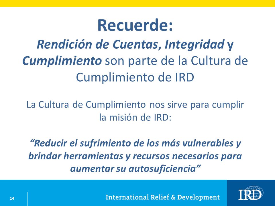 La Cultura de Cumplimiento nos sirve para cumplir la misión de IRD: