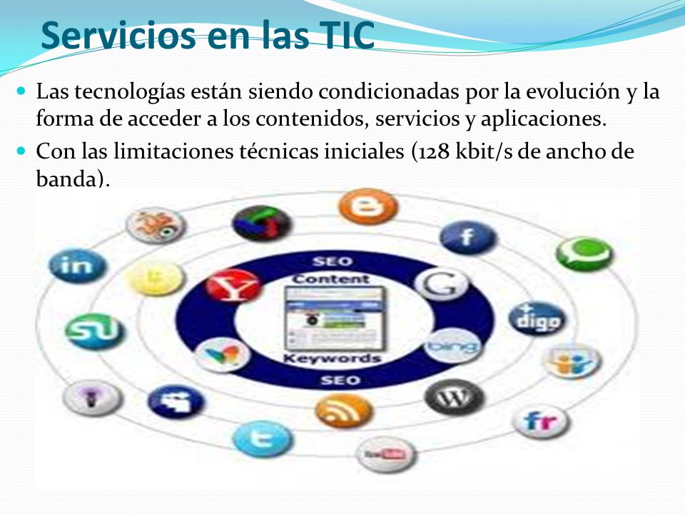 Servicios en las TIC Las tecnologías están siendo condicionadas por la evolución y la forma de acceder a los contenidos, servicios y aplicaciones.